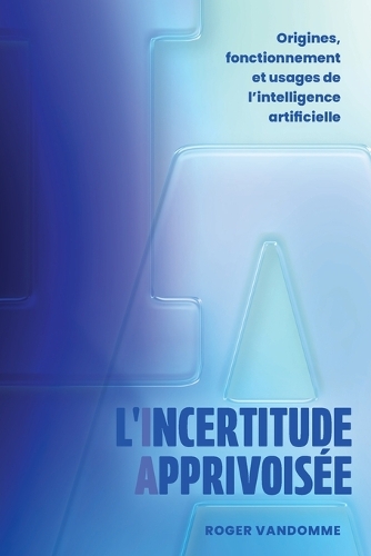 L'Incertitude Apprivoisée