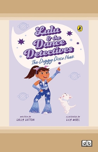 Lulu and the Dance Detectives #3: The Doggy Disco Hoax