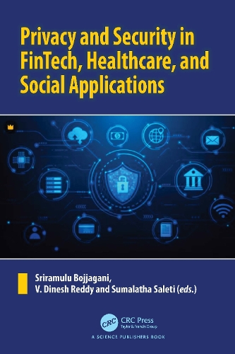 Privacy and Security in FinTech, Healthcare, and Social Applications