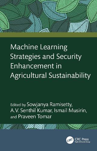 Machine Learning Strategies and Security Enhancement in Agricultural Sustainability