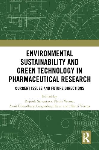 Environmental Sustainability and Green Technology in Pharmaceutical Research