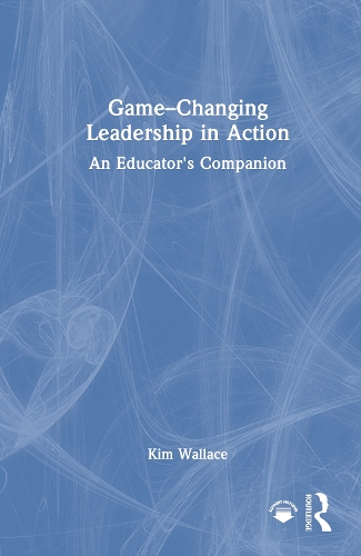 Game–Changing Leadership in Action
