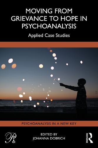 Moving from Grievance to Hope in Psychoanalysis