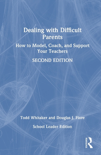 Dealing with Difficult Parents (School Leader Edition)