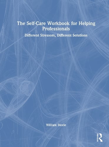 The Self-Care Workbook for Helping Professionals