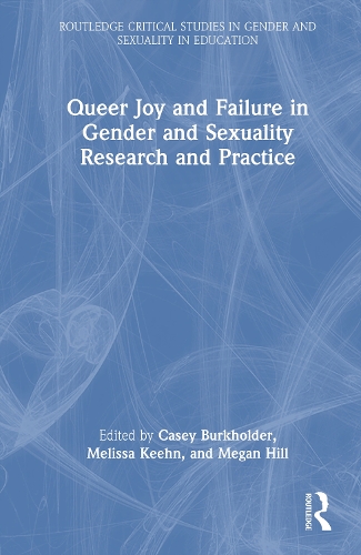 Queer Joy and Failure in Gender and Sexuality Research and Practice