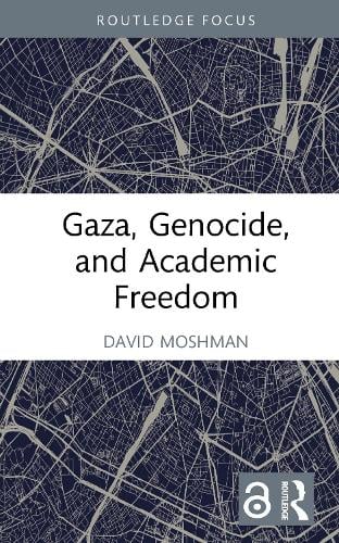 Gaza, Genocide, and Academic Freedom