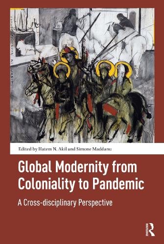 Global Modernity from Coloniality to Pandemic