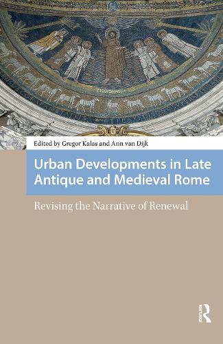 Urban Developments in Late Antique and Medieval Rome