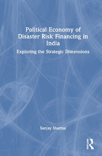 Political Economy of Disaster Risk Financing in India