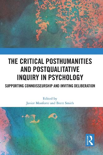 The Critical Posthumanities and Postqualitative Inquiry in Psychology