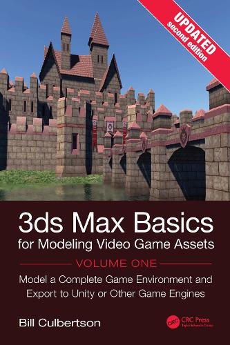 3ds Max Basics for Modeling Video Game Assets, Volume 1