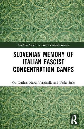 Slovenian Memory of Italian Fascist Concentration Camps