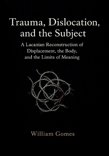 Trauma, Dislocation, and the Subject