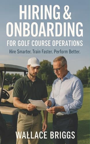 Hiring & Onboarding for Golf Course Operations