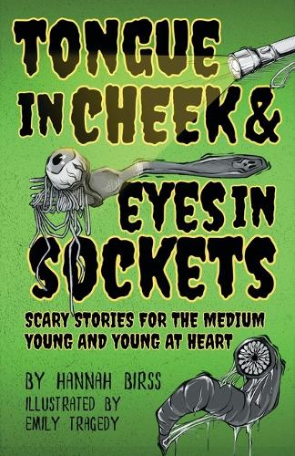 Tongue in Cheek & Eyes in Sockets