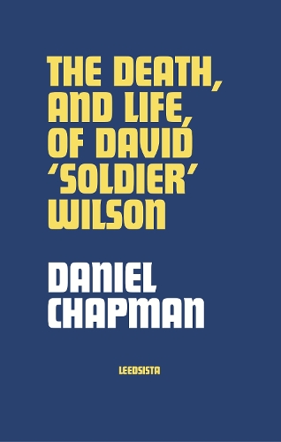 The  Death, and Life, of David 'Soldier' Wilson