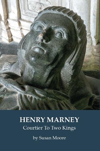 Henry Marney Courtier To Two Kings
