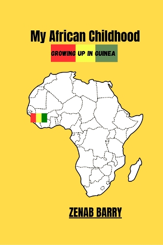 MY AFRICAN CHILDHOOD: Growing Up In Guinea