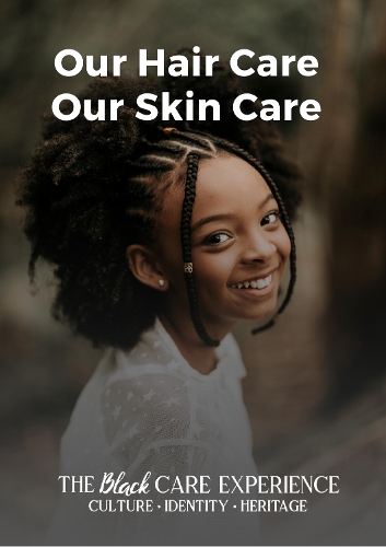 Our Hair Care, Our Skin Care