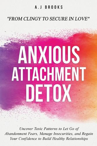 Anxious Attachment Detox