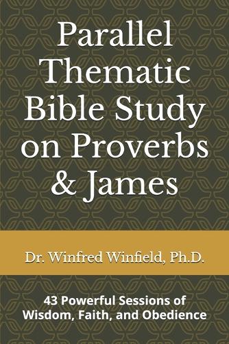 Parallel Thematic Bible Study on Proverbs & James