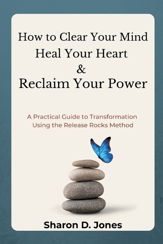 How to Clear Your Mind, Heal Your Heart & Reclaim Your Power