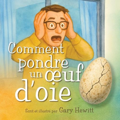 Comment pondre un oeuf d'oie