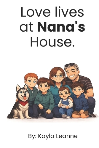 Love Lives at Nana's House