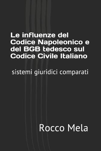 Le influenze del Codice Napoleonico e del BGB tedesco sul Codice Civile Italiano