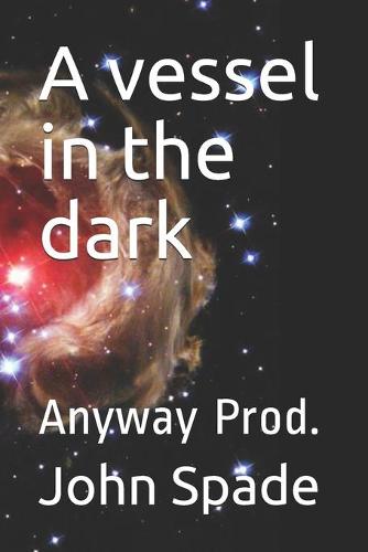 A vessel in the dark