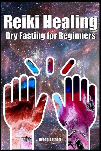 Reiki Healing & Dry Fasting for Beginners