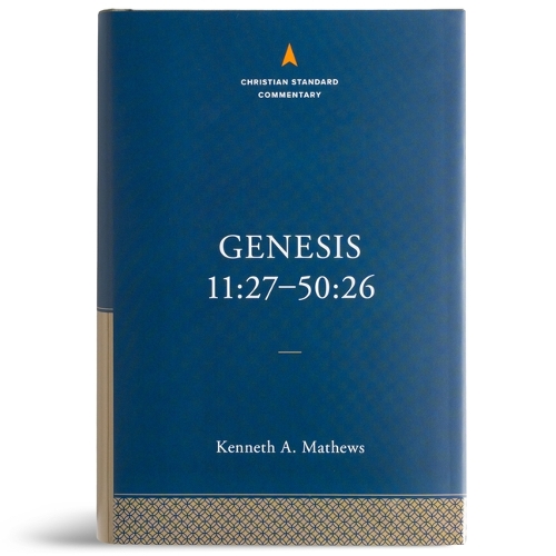 Genesis 11:27–50:26: The Christian Standard Commentary