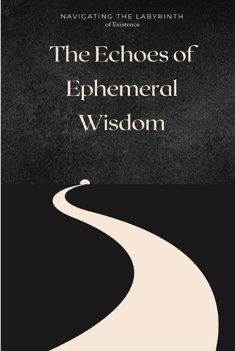 The Echoes of Ephemeral Wisdom