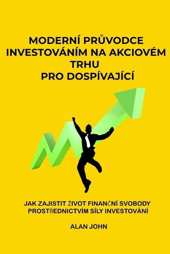 Moderní průvodce investováním na akciovém trhu pro dospívající