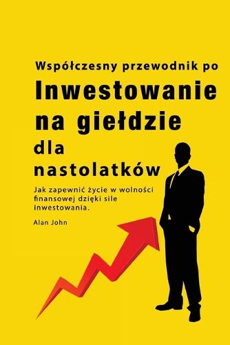 Przewodnik po inwestowaniu na gieldzie dla nastolatków