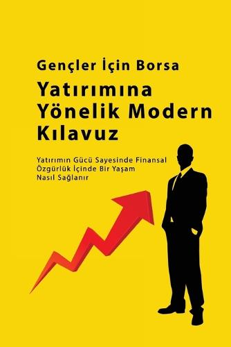 Gençler İçin Borsa Yatırım Rehberi