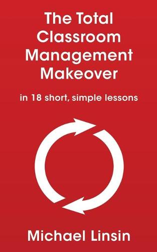 The Total Classroom Management Makeover