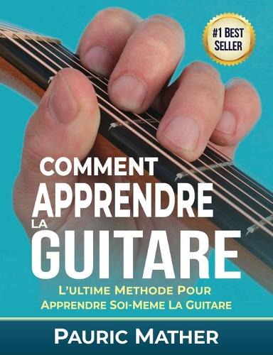 Comment Apprendre La Guitare