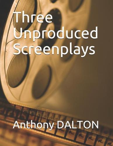 Three Unproduced Screenplays