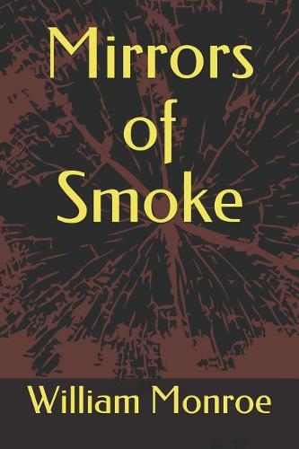 Mirrors of Smoke