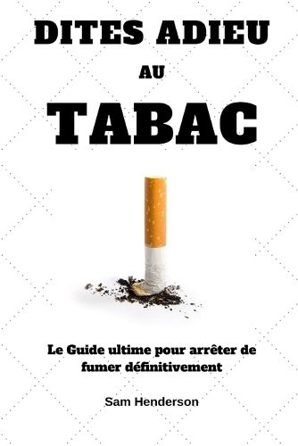 Dites adieu au tabac