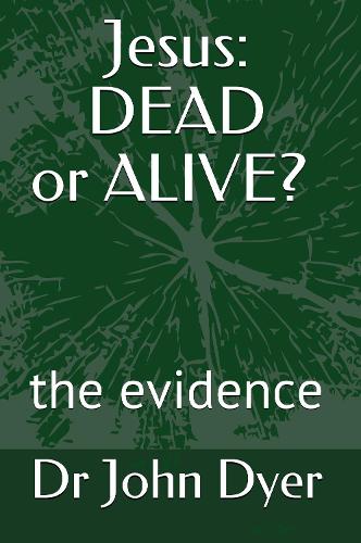 Jesus: Dead or Alive?