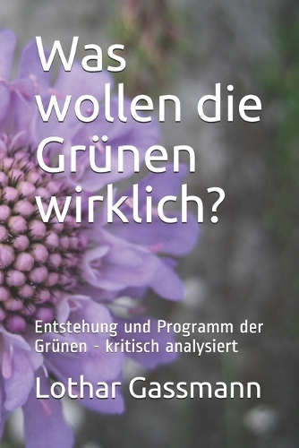 Was wollen die Grünen wirklich?