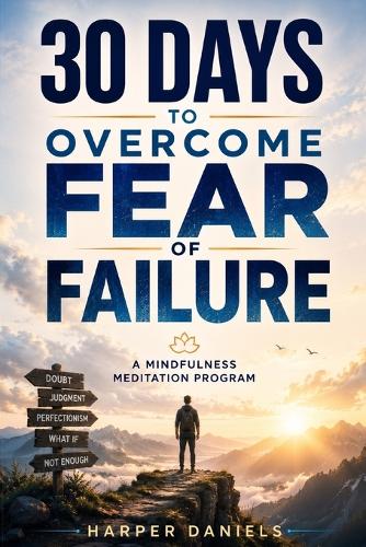 30 Days to Overcome Fear of Failure