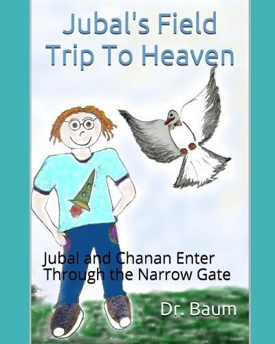 Jubal's Field Trip To Heaven
