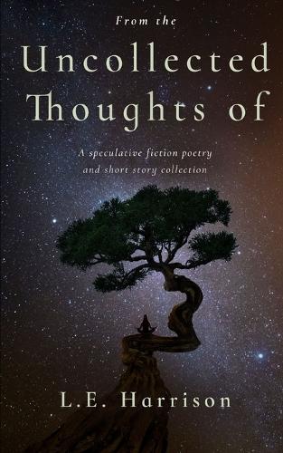 From the Uncollected Thoughts of