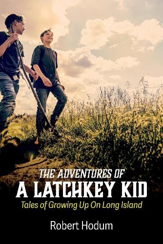 The Adventures Of A Latchkey Kid
