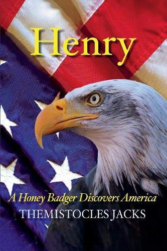 Henry  A Honey Badger Discovers America