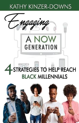 Engaging A Now Generation